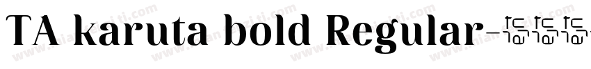 TA karuta bold Regular字体转换